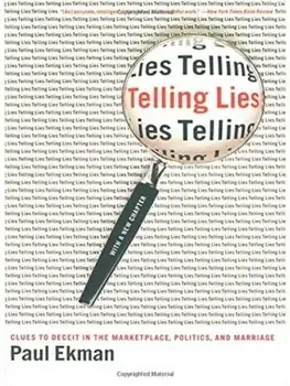 Telling Lies: Clues to Deceit in the Marketplace, Politics, and Marriage, Paperback/Paul Ekman