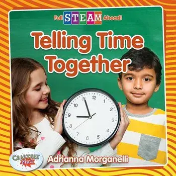 Telling Time Together, Paperback/Adrianna Morganelli