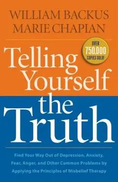 Telling Yourself the Truth - William Backus