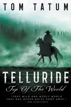 Telluride Top Of The World, Paperback/Tom Tatum