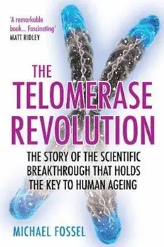 Telomerase Revolution, Paperback/Michael Fossel