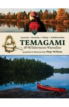 Temagami: A Wilderness Paradise - Hap Wilson