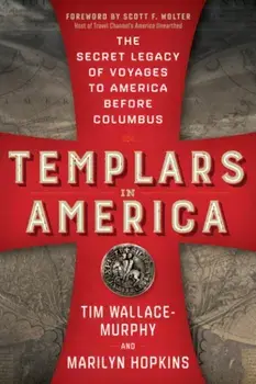 Templars in America. The Secret Legacy of Voyages to America Before Columbus, 10 Revised edition, Paperback/Marilyn (Marilyn Hopkins) Hopkins