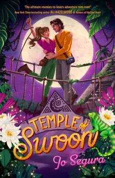 Temple of Swoon. the perfect enemies-to-lovers adventure romance, Paperback/Jo Segura