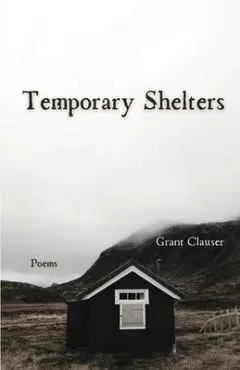 Temporary Shelters - Grant Clauser