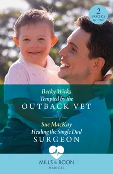 Tempted By The Outback Vet / Healing The Single Dad Surgeon. Tempted by the Outback Vet / Healing the Single Dad Surgeon, Paperback/Sue MacKay