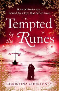 Tempted by the Runes. The stunning and evocative new timeslip novel of romance and Viking adventure, Paperback/Christina Courtenay