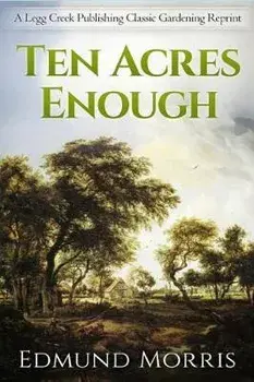 Ten Acres Enough, Paperback/Edmund Morris