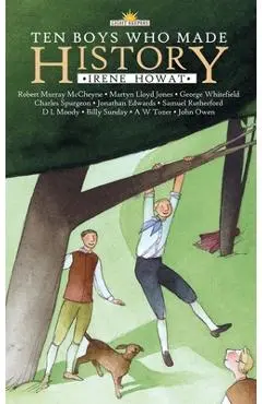 Ten Boys Who Made History - Irene Howat