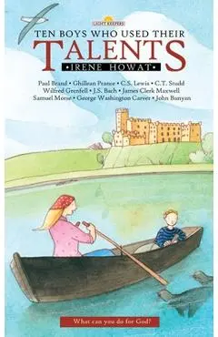 Ten Boys Who Used Their Talents - Irene Howat