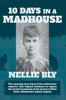 Ten Days in a Madhouse, Paperback/Nellie Bly