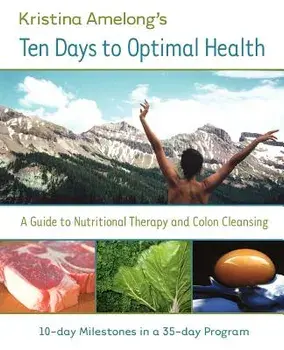 Ten Days to Optimal Health, Paperback/K. Amelong
