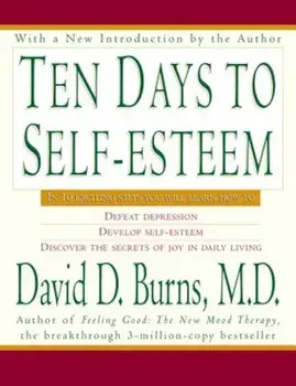 Ten Days to Self-Esteem, Paperback/David D. Burns