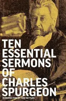 Ten Essential Sermons of Charles Spurgeon, Paperback/Charles Spurgeon