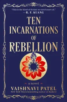 Ten Incarnations of Rebellion. A Novel, Hardback/Vaishnavi Patel