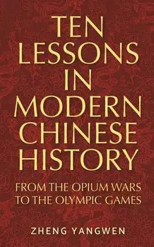 Ten Lessons in Modern Chinese History, Paperback/Zheng Yangwen