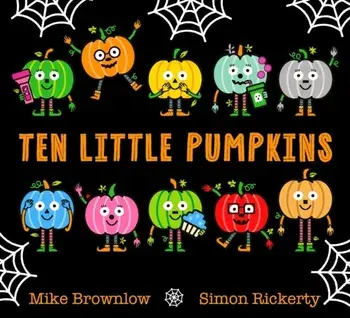 Ten Little Pumpkins. The perfect picture book for Halloween, Paperback/Mike Brownlow