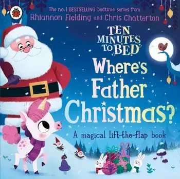 Ten Minutes to Bed: Where's Father Christmas?, Board book/Rhiannon Fielding