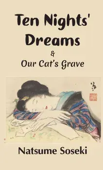 Ten Nights' Dreams and Our Cat's Grave, Paperback/Natsume Soseki