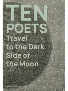 Ten Poets Travel to the Dark Side of the Moon, Paperback/***