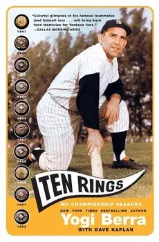 Ten Rings: My Championship Seasons, Paperback/Yogi Berra