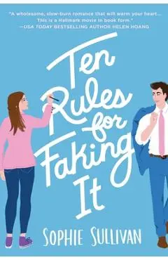 Ten Rules for Faking It - Sophie Sullivan