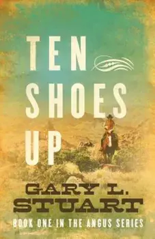 Ten Shoes Up, Paperback/Gary L. Stuart