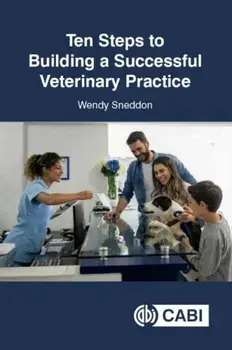 Ten Steps to Building a Successful Veterinary Practice, Paperback/Wendy Sneddon