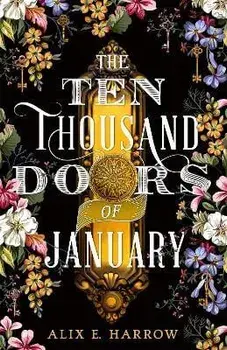 Ten Thousand Doors of January, Paperback/Alix E. Harrow