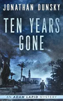 Ten Years Gone, Hardcover/Jonathan Dunsky