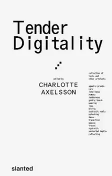 Tender Digitality, Hardback/***