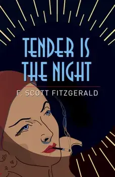 Tender is the Night, Paperback/F. Scott Fitzgerald