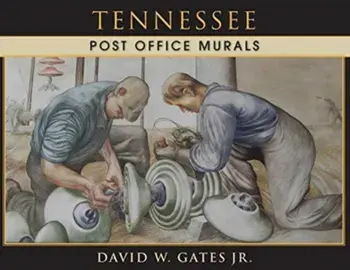 Tennessee Post Office Murals, Paperback/Jr. Gates, David W.