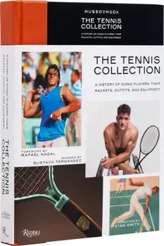 Tennis Collection:A History of Iconic Players, Their Rackets, Outfits, and Equipment, The, Hardback/Rafael Nadal