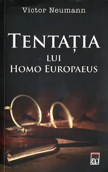Tentatia lui Homo Europaeus/Victor Neumann