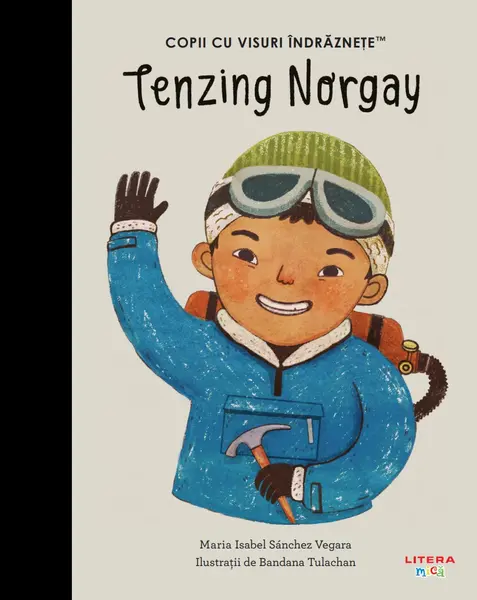 Tenzing Norgay. Volumul 55. Copii cu visuri indraznete