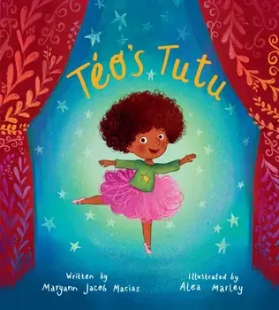 Teo's Tutu, Hardback/Maryann Jacob Macias