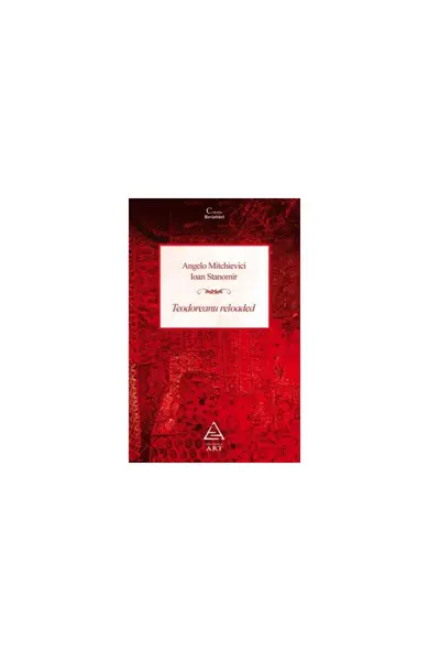 Teodoreanu Reloaded - Angelo Mitchievici, Ioan St...