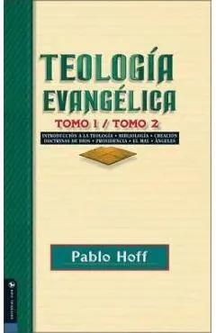 Teología Evangélica Tomo 1 / Tomo 2: Introducción a la Teología, Bibliología, Creación, Doctrinas de Dios, Providencia, El Mal, Ángeles. - Zondervan Publishing