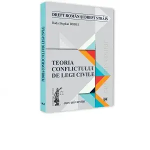 Teoria conflictului de legi civile/Radu Bogdan Bobei