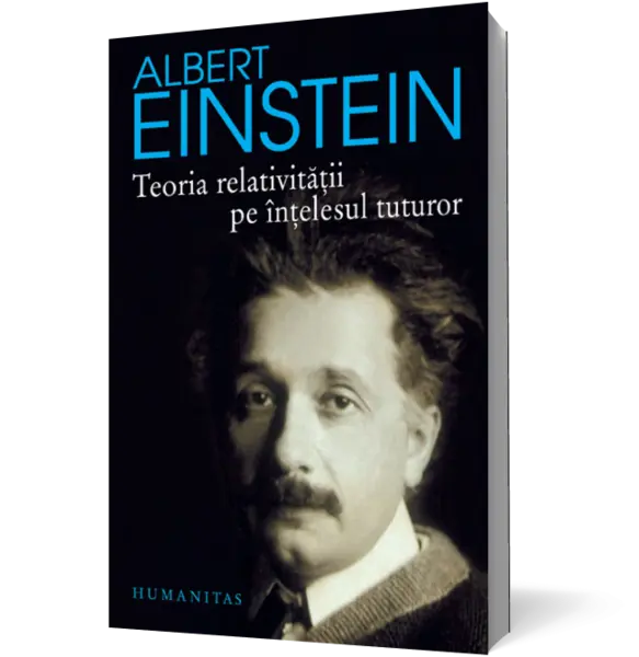 Teoria relativitatii pe intelesul tuturor (Editia 2011)