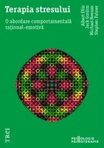 Terapia stresului. O abordare comportamentala rational-emotiva/Albert Ellis, Jack Gordon, Michael Neenan, Stephen Palmer