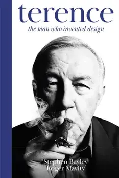 Terence. The Man Who Invented Design, Paperback/Stephen Bayley