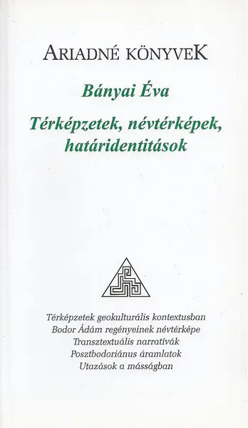 Terkepzetek, nevterkepek, hataridentitasok | Banyai Éva