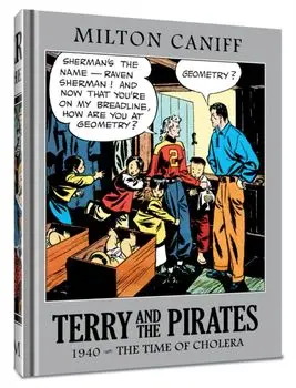 Terry and the Pirates: The Master Collection Vol. 6. 1940 - The Time of Cholera, Hardback/Mr. Milton Caniff