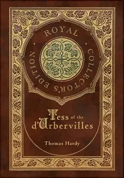 Tess of the d'Urbervilles (Royal Collector's Edition) (Case Laminate Hardcover with Jacket), Hardcover/Thomas Hardy