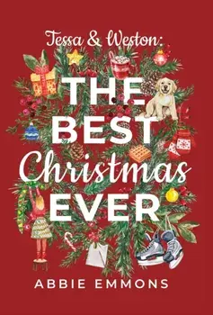 Tessa and Weston: The Best Christmas Ever, Hardcover/Abbie Emmons
