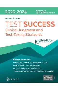Test Success: Clinical Judgment and Test-Taking Strategies - F A Davis