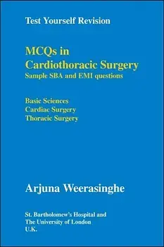 Test Yourself Revision: Mcqs in Cardiothoracic Surgery - Sample Sba and Emi Questions - Basic Sciences, Cardiac Surgery, Thoracic Surgery, Paperback/Arjuna Weerasinghe