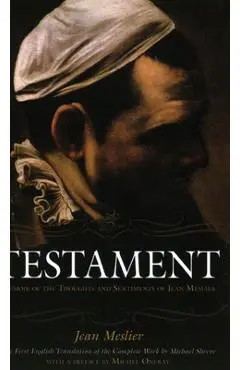 Testament: Memoir of the Thoughts and Sentiments of Jean Meslier - Jean Meslier